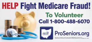 Help fight Medicare Fraud! To volunteer call 1-800-488-6070 proseniors.org